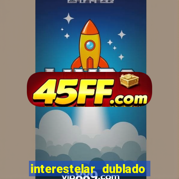 interestelar dublado 4k interstellar 4k 60fps download